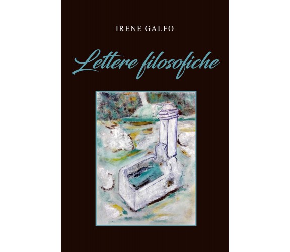 «Lettere filosofiche» di Irene Galfo,  2021,  Youcanprint
