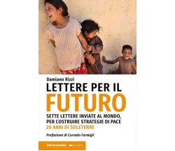 Lettere per il futuro. Sette lettere inviate al mondo, per costruire strategie d