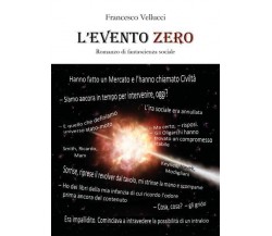 L’evento Zero di Francesco Vellucci,  2022,  Youcanprint