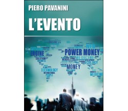 L’evento	 di Piero Pavanini,  2014,  Youcanprint