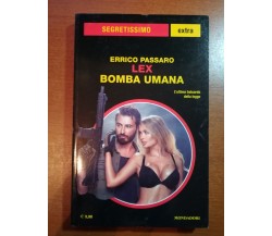 Lex bomba umana - Enrico Passaro - Mondadori - 2017 - M
