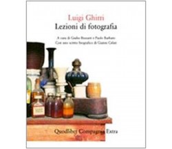 Lezioni di fotografia - Luigi Ghirri - Quodlibet, 2009