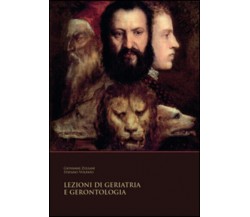 Lezioni di geriatria e gerontologia di Giovanni Zuliani, Stefano Volpato,  2016,