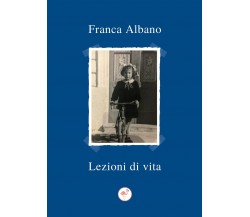 Lezioni di vita	 di Franca Albano,  2020,  Gruppo Culturale Letterario