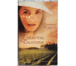 L’héritière de Calistoga di Christiane Heggan,  2008,  Harlequin