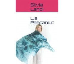 Lia Pascaniuc di Silvia Landi,  2021,  Indipendently Published