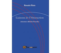 Liaisons de l’Abstraction. Astractura e Réalités Nouvelles di Rosario Pinto, 2