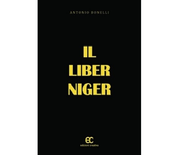 Liber Niger di Antonio Bonelli - edizioni creativa, 2013
