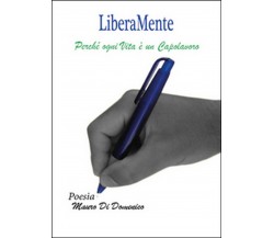 LiberaMente	 di Mauro Di Domenico,  2015,  Youcanprint