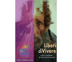 Liberi di vivere	 di Maria Grazia Finocchi,  2018,  Youcanprint