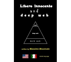 Libero Innocente and deep web di Massimo Mozzicato,  2021,  Indipendently Publis
