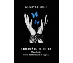 Libertà indefinita  - Giuseppe Cirillo,  2015,  Youcanprint