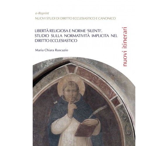 Libertà religiosa e norme ’silenti’. Studio sulla normatività implicita nel...