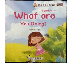 Libretto per bambini What are you doing? Inglese e cinese di Aa.vv., 2020, Ji