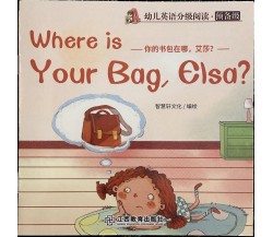 Libretto per bambini Where is your bag, Elsa? Inglese e cinese di Aa.vv., 2020