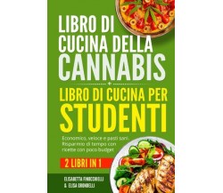 Libro di cucina della cannabis + Libro di cucina per studenti (2 Libri in 1) di 