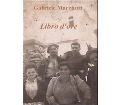 Libro d’ore	 di Gabriele Marchetti,  2014,  Youcanprint