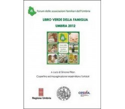 Libro verde della famiglia. Umbria 2012  di Massimiliano Tortoioli,  2013