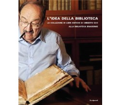 L'idea della biblioteca - James M. Bradburne - Scalpendi, 2022