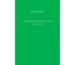 L’identità egalitaria della Destra storica italiana 1861 - 2022 di Giuseppe Orl