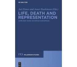 Life, Death and Representation - Jas Elsner - Gruyter, 2010