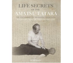 Life Secrets of the Amatsu Tatara The Documents of Takamatsu Toshitsugu, Intervi
