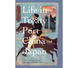 Life in Treaty Port China and Japan - Donna Brunero - Springer, 2018