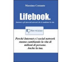 Lifebook. Internet e gli (a)social network che ti cambiano la vita (M. Costante)