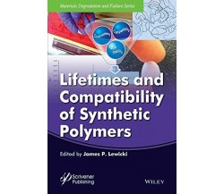 Lifetimes and Compatibility of Synthetic Polymers - John Wiley & Sons Inc - 2016