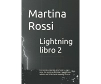 Lightning: Ho sempre sperato che fossi tu ogni sera, ho sempre pensato il peggio