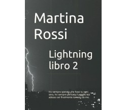 Lightning: Ho sempre sperato che fossi tu ogni sera, ho sempre pensato il peggio