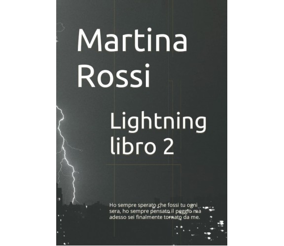 Lightning: Ho sempre sperato che fossi tu ogni sera, ho sempre pensato il peggio