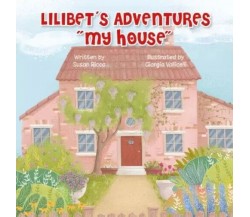 Lilibet’s Adventures My House di Susan Ricca - Giorgia Vallicelli, 2023, Youc