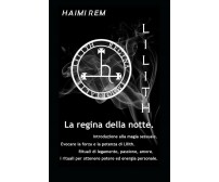 Lilith, La Regina Della Notte di Haimi Rem,  2018,  Independently Published