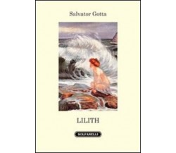 Lilith di Salvatore Gotta, 2013, Solfanelli