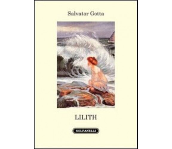 Lilith di Salvatore Gotta, 2013, Solfanelli