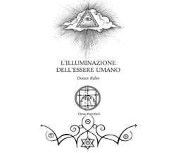 L’illuminazione dell’essere umano di Dottor Rebis, 2023, Elison Paperback