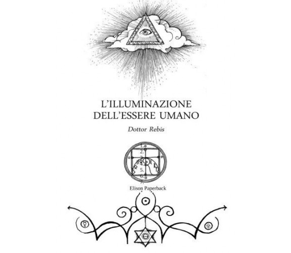 L’illuminazione dell’essere umano di Dottor Rebis, 2023, Elison Paperback