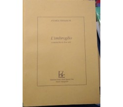 L’imbroglio. Commedia in due atti - Andrea Trimarchi,  1995,  Edizioni Centro...