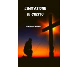 L’imitazione di Cristo di Tomas De Kempis,  2021,  Indipendently Published