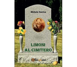 Limoni al cimitero	 di Michele Sarrica,  2016,  Youcanprint