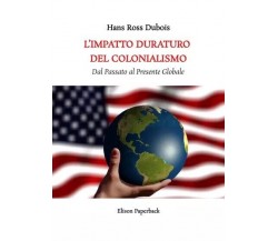 L’impatto duraturo del Colonialismo di Hans Ross Dubois, 2023, Elison Paperba