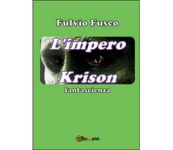 L’impero Krison	 di Fulvio Fusco,  2015,  Youcanprint