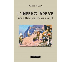  L’impero breve vita e opere degli italiani in A.O.I. di Fabrizio Di Lalla, 20