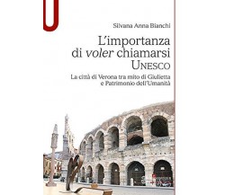 L'importanza di voler chiamarsi Unesco - Silvana A. Bianchi - Mondadori, 2017