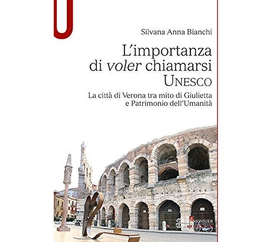 L'importanza di voler chiamarsi Unesco - Silvana A. Bianchi - Mondadori, 2017