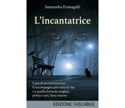 L’incantatrice	 di Samantha Fumagalli,  2020,  Youcanprint