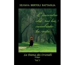 L’incontro che mi ha cambiato la vita di Silvana Bertoli Battaglia,  2014,  Youc