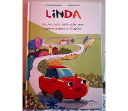Linda. La piccola auto che non voleva andare a benzina. Ediz. illustrata 2009-F
