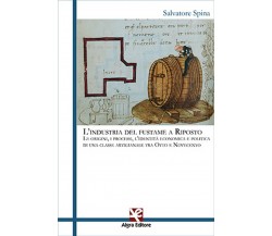 L’industria del fustame a Riposto	 di Salvatore Spina,  Algra Editore